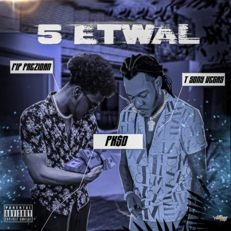 5 ETWAL ft. T-Sony Vegas & PK$O | Boomplay Music