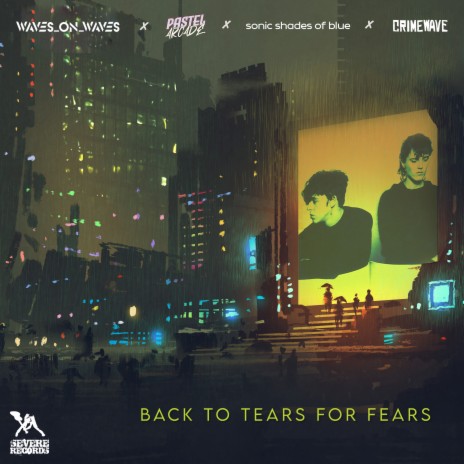 Back To Tears Of Fears ft. Pastel Arcade, Sonic Shades Of Blue & Crimewave | Boomplay Music