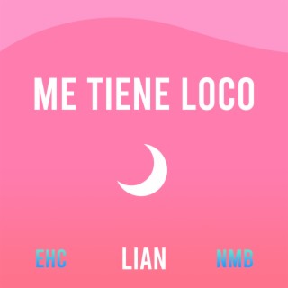 Me Tiene Loco (with Emilio C. & NMB)