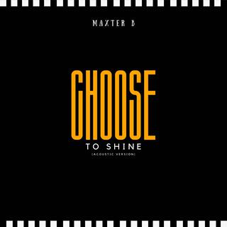 Choose To Shine (Acoustic Version) lyrics | Boomplay Music