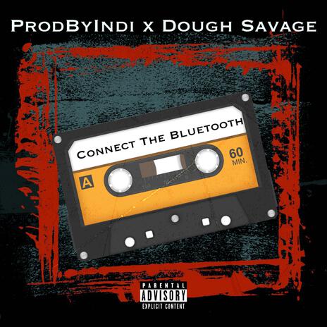 Connect The Bluetooth ft. Dough Savage