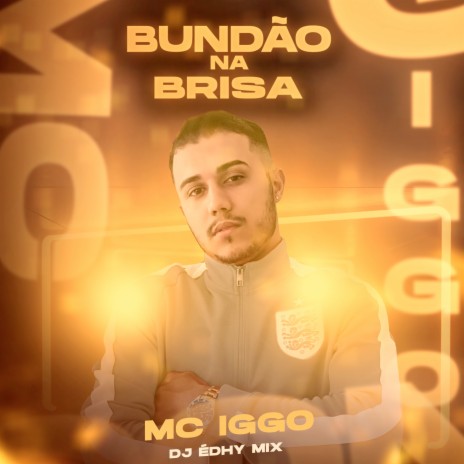 Bundão na Brisa ft. MC IGGO | Boomplay Music