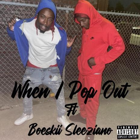 When I Pop Out | Boomplay Music