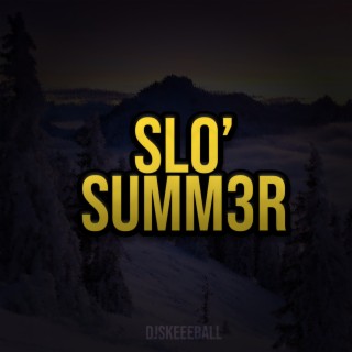 SLO' SUMM3R
