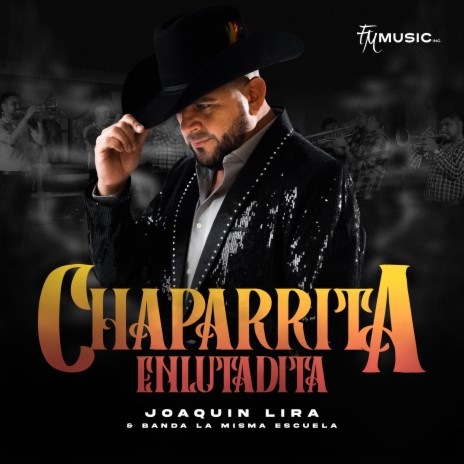 Chaparrita Enlutadita ft. Banda La Misma Escuela | Boomplay Music