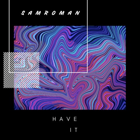 Have It | Boomplay Music