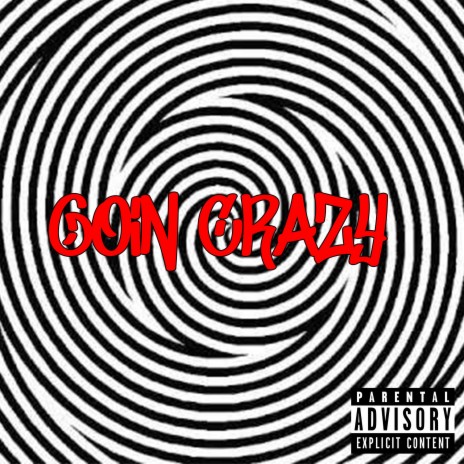 Goin Crazy | Boomplay Music