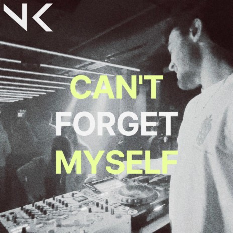 Can't Forget Myself | Boomplay Music