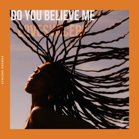 Do you believe me | Boomplay Music