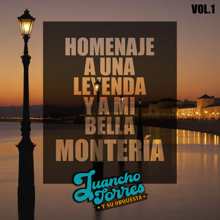 Homenaje a una leyenda y a mi bella Montería Volumen 1