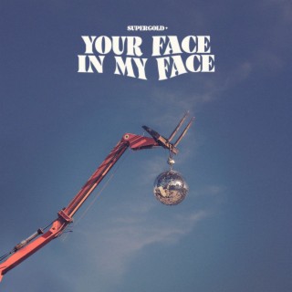 Your Face In My Face