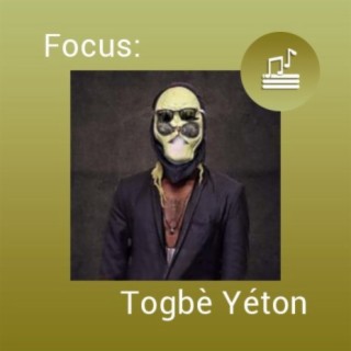 Focus: Togbè Yéton