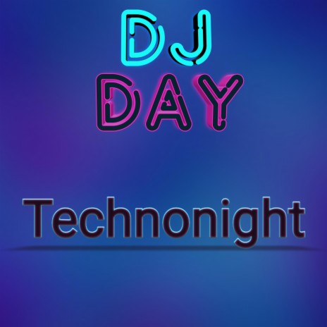 Technonight (feat. Deejay Day D) | Boomplay Music