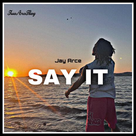 Say It | Boomplay Music