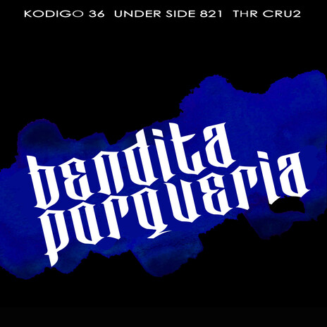 Bendita Porqueria ft. THR Cru2 & Under Side 821