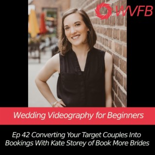 Converting Your Target Couples Into Bookings With Kate Storey of Book More Brides