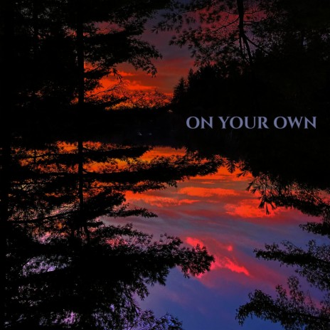 On Your Own | Boomplay Music