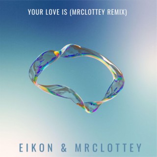 Your Love Is... (MrClottey Remix)