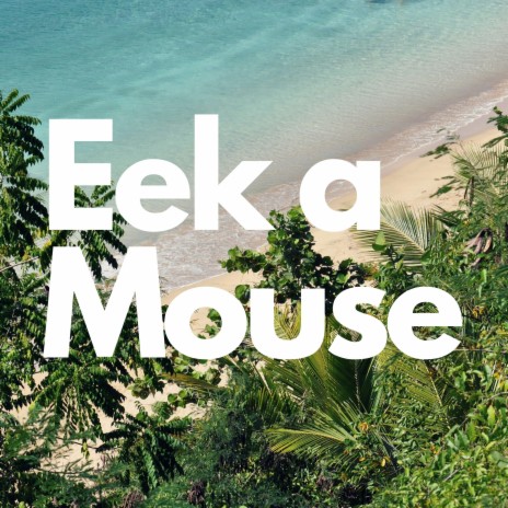 Eek a Mouse (Single) | Boomplay Music