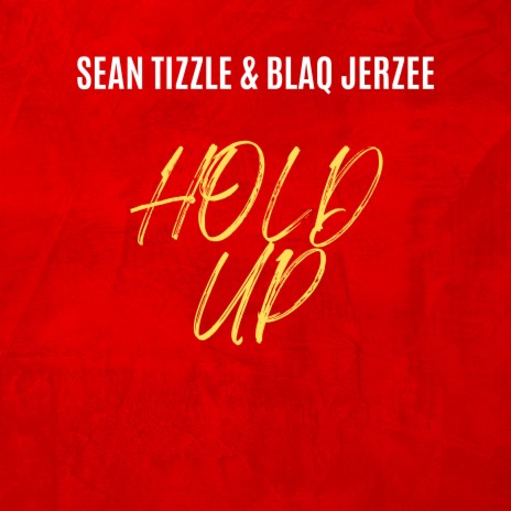 Hold Up ft. Blaq Jerzee | Boomplay Music