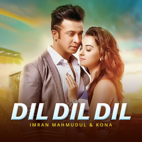 Dil Dil Dil ft. Kona | Boomplay Music