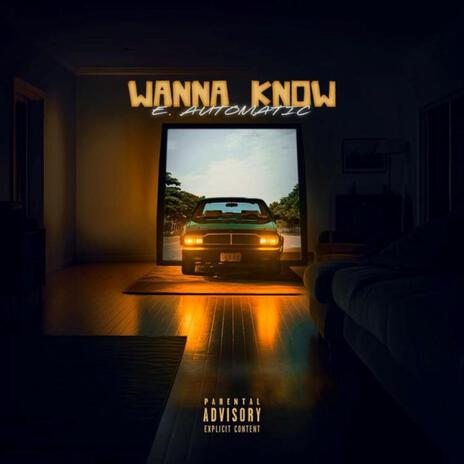 Wanna Know | Boomplay Music