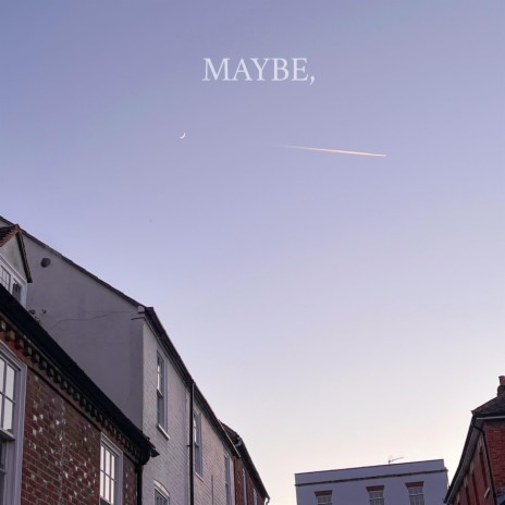 Maybe | Boomplay Music