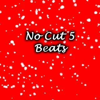 No Cut 5 Beats