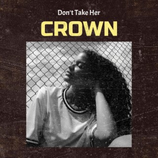 Don't Take Her Crown (Spoken Word)