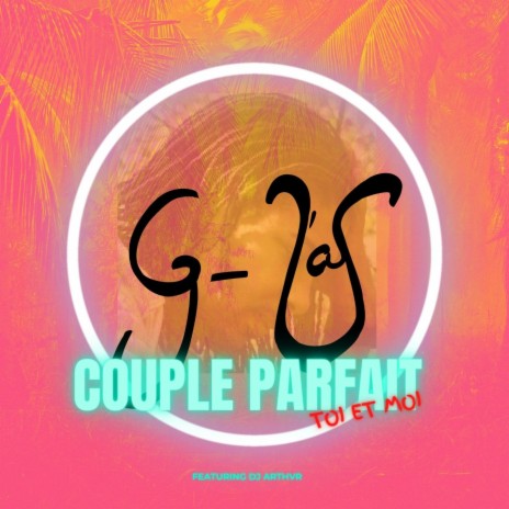 Couple Parfait (Toi et Moi) | Boomplay Music