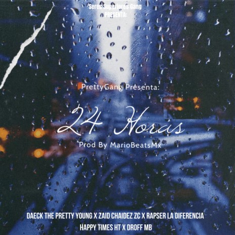 24 Horas ft. Rapser La Diferencia, zaid chaidez zc, happy times ht & droff mb | Boomplay Music