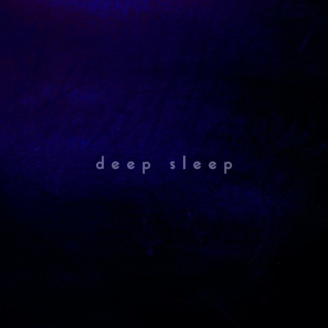 Deep sleep | Boomplay Music