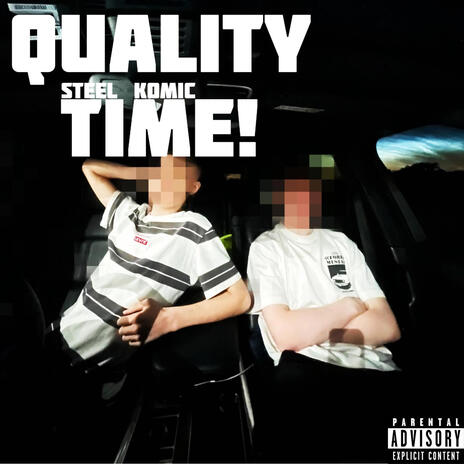 QUALITY TIME! ft. KOMIC | Boomplay Music