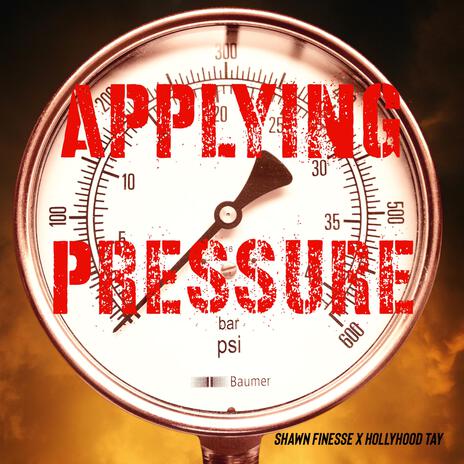 Applying Pressure ft. HollyHood Tay | Boomplay Music