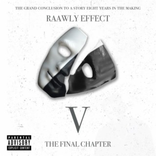 RAAWLY EFFECT V:THE FINAL CHAPTER | Boomplay Music