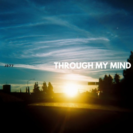 Through My Mind | Boomplay Music