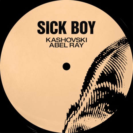 Sick Boy ft. Abel Ray