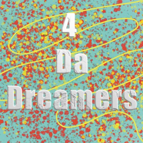 4 da Dreamers | Boomplay Music