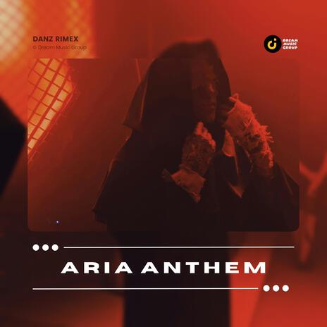 Aria Anthem | Boomplay Music