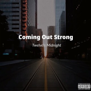 Coming Out Strong lyrics | Boomplay Music