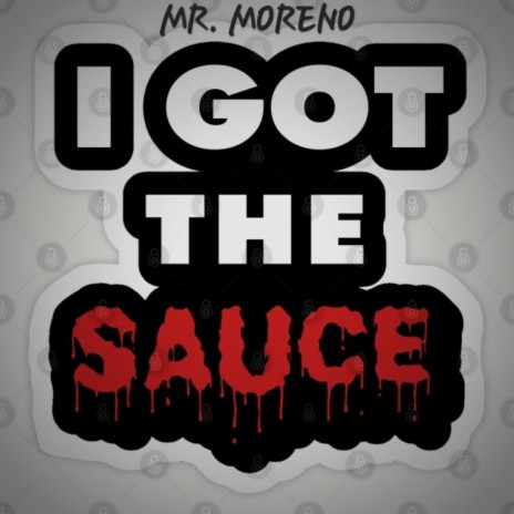 I GOT THE SAUCE | Boomplay Music