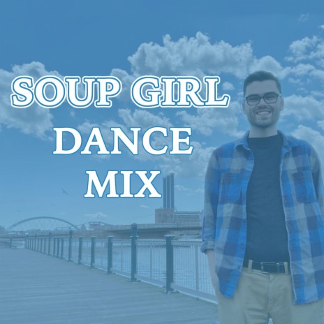 Soup Girl (Dance Mix) | Boomplay Music