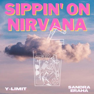 Sippin' on Nirvana