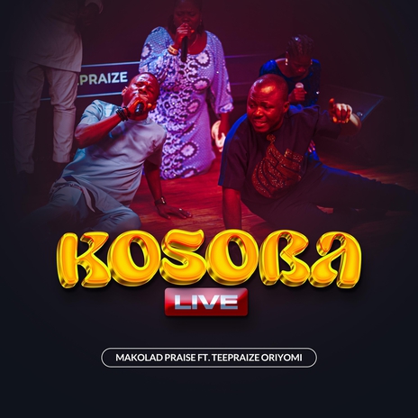 Kosoba (Live) [feat. Teepraize Oriyomi] | Boomplay Music