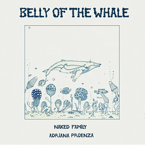 Belly of the Whale ft. Naked Family | Boomplay Music