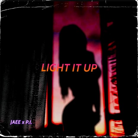 Light It Up ft. P.I. | Boomplay Music