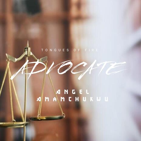 Advocate (Tongues of fire) ft. Angel Amamchukwu