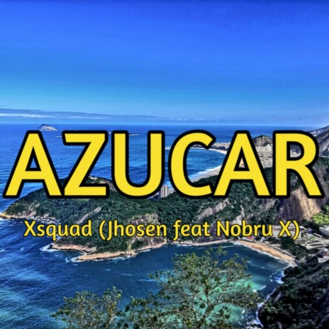 Azucar ft. Jhosen & Nobru X | Boomplay Music