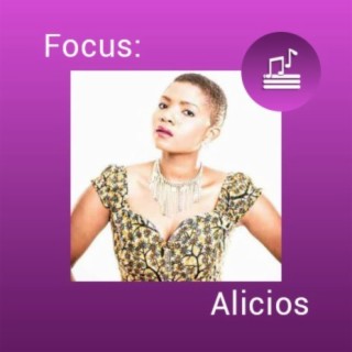 Focus: Alicios | Boomplay Music