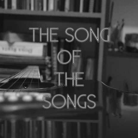 The Song Of The Songs | Boomplay Music